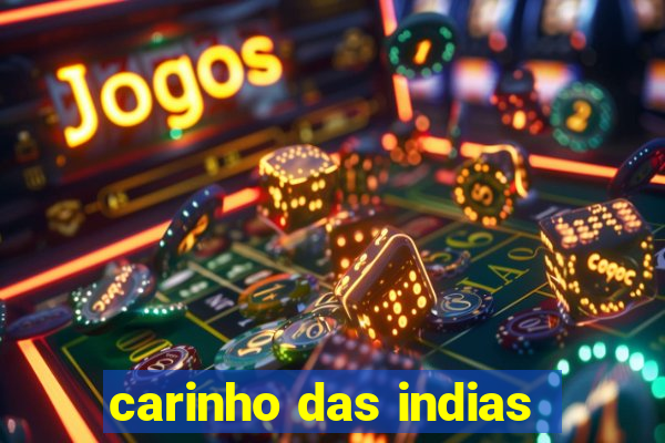 carinho das indias